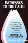 Witnesses to the Faith. Community, Infaillibility, and the Ordinary Magisterium of Bishops