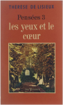 Pens&eacute;es 3. Les yeux et le coeur