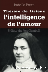 Th&eacute;r&egrave;se de Lisieux ou l'intelligence de l'amour