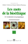 Les Mots de la Bio&eacute;thique. Un vocabulaire encyclop&eacute;dique