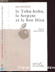 Le Tohu-bohu, le Serpent et le bon Dieu