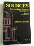 Sources: les mystiques chr&eacute;tiens des origines. Textes et commentaires