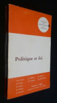 Politique et foi. Troisi&egrave;me colloque du Cerdic, Strasbourg, 4-6 mai 1972