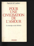 Pour une civilisation de l'amour. Le message social chr&eacute;tien