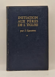 Initiation aux Pères de l'Eglise. Tome 1