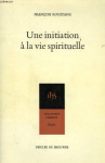 Une initiation à la vie spirituelle