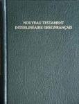 Nouveau Testament interlinéaire grec/français, avec, en regard, le texte de la Traduction oecuménique de la Bible et de la Bible 'en français courant'