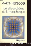 Kant et le probl&egrave;me de la m&eacute;taphysique