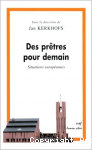 Des prêtres pour demain. Situations européennes