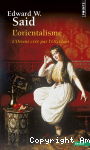 L'Orientalisme. L'Orient cr&eacute;&eacute; par l'Occident