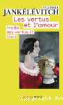 Trait&eacute; des vertus, tome 2. Les vertus et l'amour