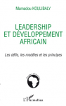 Leadership et d&eacute;veloppement africain. Les d&eacute;fis, les mod&egrave;les et les principes