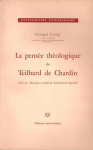 La pens&eacute;e th&eacute;ologique de Teilhard de Chardin