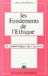 Les fondements de l'éthique. La symbolique de l'action