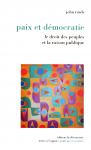 Paix et d&eacute;mocratie. Le droit des peuples et la raison publique