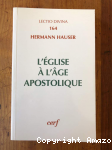 L'Eglise &agrave; l'&acirc;ge apostolique. Structure et &eacute;volution des minist&egrave;res