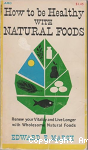 How to be Healthy with natural foods