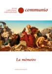 COMMUNIO. Revue bimestrielle catholique internationale, N&deg;286, XLVIII 2, - mars-avril 2023 - La m&eacute;moire