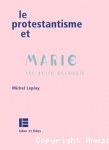 Le protestantisme et Marie: une belle &eacute;claircie