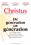 CHRISTUS. Revue trimestrielle de spiritualité, N°287 - Juillet - septembre 2025 - De génération en génération