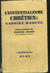 Existentialisme chr&eacute;tien : Gabriel Marcel