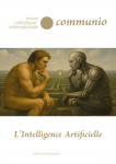 COMMUNIO. Revue bimestrielle catholique internationale, N&deg;301, L (5) - Septembre-Octobre 2025 - L'Intelligence Artificielle