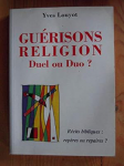Gu&eacute;risons, religion, duel ou duo ? : recits rep&egrave;res ou repaires ?
