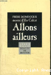 J&eacute;sus disait : Allons ailleurs. Pr&eacute;sentation des paroles de J&eacute;sus conserv&eacute;es dans l'&eacute;vangile de Matthieu, Marc et Luc. Tome 2
