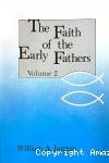 The faith of the early fathers : a source-book of theological and historical passages from the christian writing of the pre-nicene and nicene eras V.2