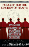 Eunuchs for the Kingdom of Heaven. Women, Sexuality and the Catholic Church
