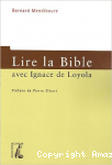 Lire la Bible avec Ignace de Loyola