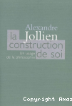 La construction de soi : un usage de la philosophie