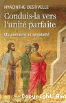 Conduis-là vers l'unité parfaite : oecuménisme et synodalité