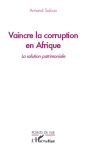 Vaincre la corruption en Afrique : la solution patrimoniale